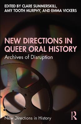 New Directions in Queer Oral History: Archives of Disruption - cover