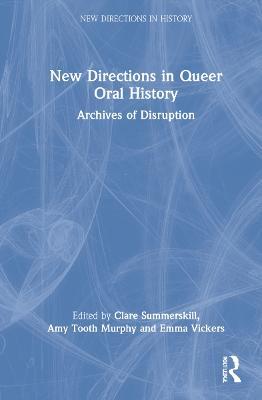 New Directions in Queer Oral History: Archives of Disruption - cover