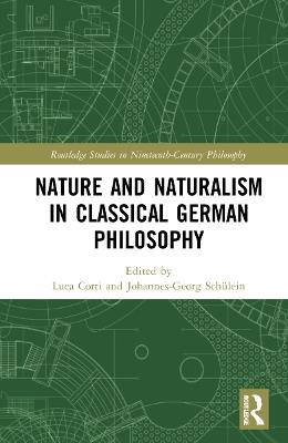 Nature and Naturalism in Classical German Philosophy - cover