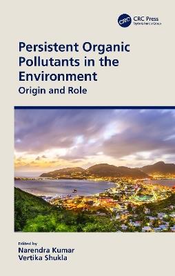 Persistent Organic Pollutants in the Environment: Origin and Role - cover