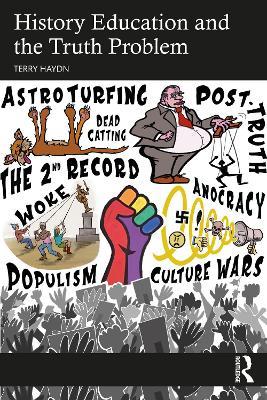 History Education and the Truth Problem - Terry Haydn - cover
