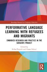 Performative Language Learning with Refugees and Migrants: Embodied Research and Practice in the Sorgente Project