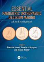 Essential Paediatric Orthopaedic Decision Making: A Case-Based Approach