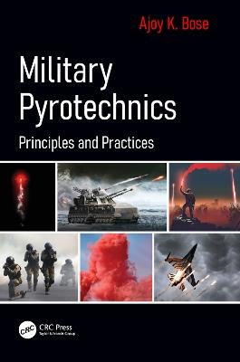 Military Pyrotechnics: Principles and Practices - Ajoy K. Bose - cover
