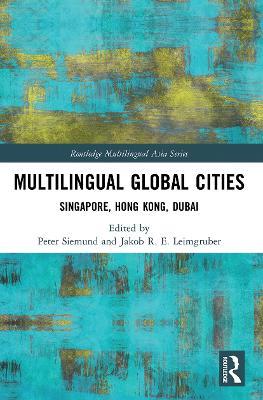 Multilingual Global Cities: Singapore, Hong Kong, Dubai - cover