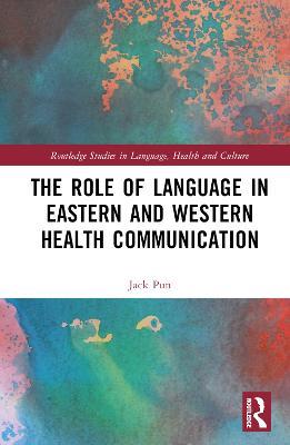The Role of Language in Eastern and Western Health Communication - Jack Pun - cover