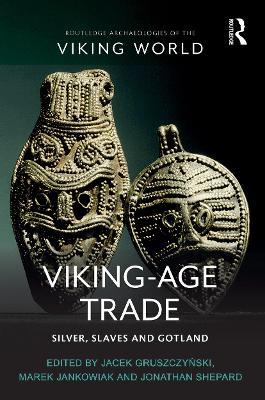 Viking-Age Trade: Silver, Slaves and Gotland - cover