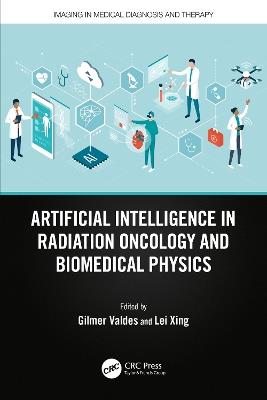 Artificial Intelligence in Radiation Oncology and Biomedical Physics - cover