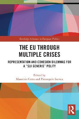 The EU through Multiple Crises: Representation and Cohesion Dilemmas for a “sui generis” Polity - cover