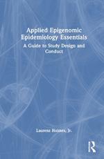 Applied Epigenomic Epidemiology Essentials: A Guide to Study Design and Conduct