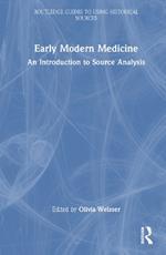 Early Modern Medicine: An Introduction to Source Analysis
