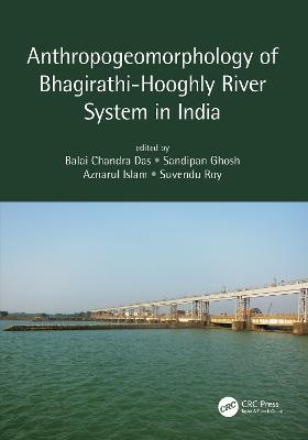 Anthropogeomorphology of Bhagirathi-Hooghly River System in India - cover