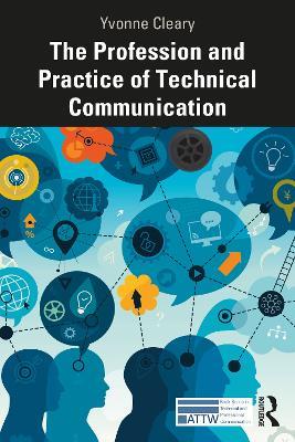 The Profession and Practice of Technical Communication - Yvonne Cleary - cover