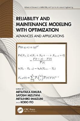Reliability and Maintenance Modeling with Optimization: Advances and Applications - cover