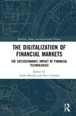 The Digitalization of Financial Markets: The Socioeconomic Impact of Financial Technologies