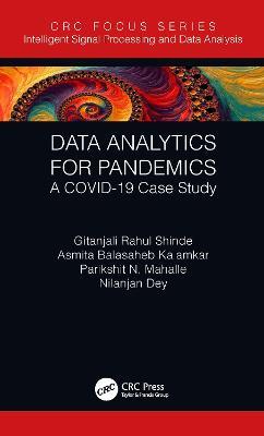 Data Analytics for Pandemics: A COVID-19 Case Study - Gitanjali Rahul Shinde,Asmita Balasaheb Kalamkar,Parikshit N. Mahalle - cover