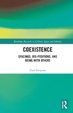 Coexistence: Spacings, Dis-positions, and Being-with Others