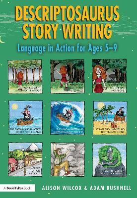 Descriptosaurus Story Writing: Language in Action for Ages 5–9 - Alison Wilcox,Adam Bushnell - cover