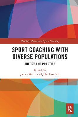 Sport Coaching with Diverse Populations: Theory and Practice - cover