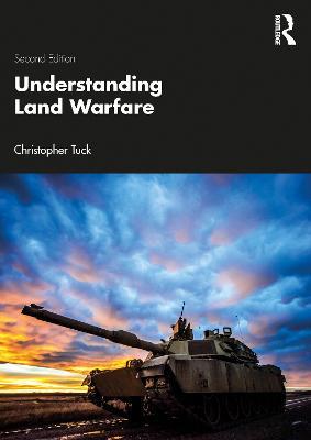Understanding Land Warfare - Christopher Tuck - cover