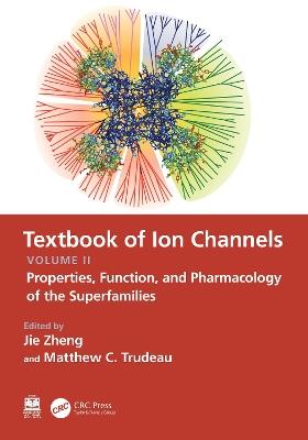 Textbook of Ion Channels Volume II: Properties, Function, and Pharmacology of the Superfamilies - cover