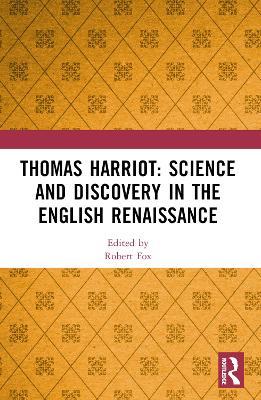 Thomas Harriot: Science and Discovery in the English Renaissance - cover