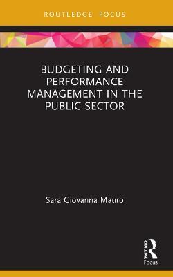 Budgeting and Performance Management in the Public Sector - Sara Giovanna Mauro - cover
