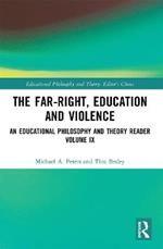 The Far-Right, Education and Violence: An Educational Philosophy and Theory Reader Volume IX