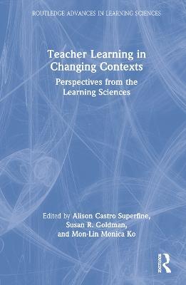 Teacher Learning in Changing Contexts: Perspectives from the Learning Sciences - cover