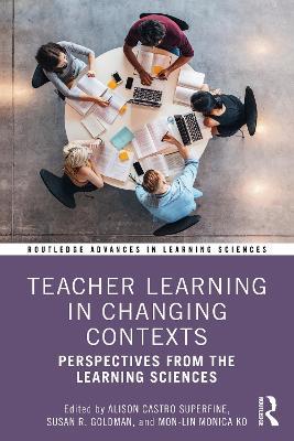 Teacher Learning in Changing Contexts: Perspectives from the Learning Sciences - cover