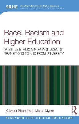 Race, Racism, and Higher Education: Ethnic Minority Students’ Transitions to and From University - Kalwant Bhopal,Martin Myers - cover