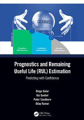 Prognostics and Remaining Useful Life (RUL) Estimation: Predicting with Confidence - Diego Galar,Kai Goebel,Peter Sandborn - cover