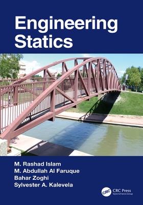 Engineering Statics - M. Rashad Islam,M. Abdullah Al Faruque,Bahar Zoghi - cover