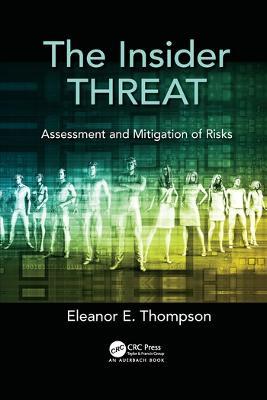 The Insider Threat: Assessment and Mitigation of Risks - Eleanor E. Thompson - cover