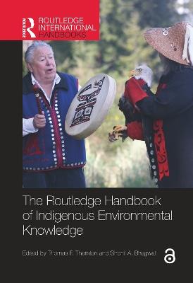 The Routledge Handbook of Indigenous Environmental Knowledge - cover