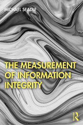 The Measurement of Information Integrity - Michael Seadle - cover