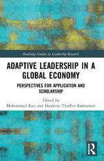 Adaptive Leadership in a Global Economy: Perspectives for Application and Scholarship