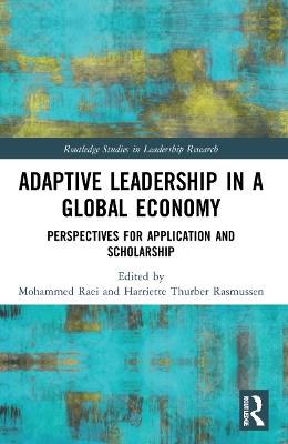 Adaptive Leadership in a Global Economy: Perspectives for Application and Scholarship - cover