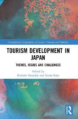 Tourism Development in Japan: Themes, Issues and Challenges - cover