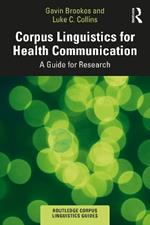 Corpus Linguistics for Health Communication: A Guide for Research