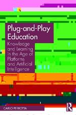 Plug-and-Play Education: Knowledge and Learning in the Age of Platforms and Artificial Intelligence