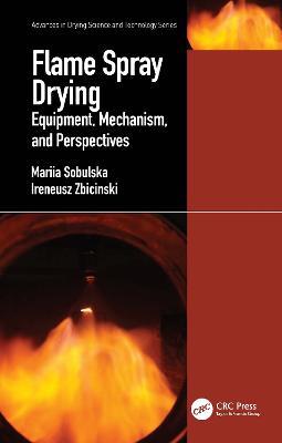 Flame Spray Drying: Equipment, Mechanism, and Perspectives - Mariia Sobulska,Ireneusz Zbicinski - cover
