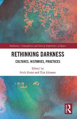 Rethinking Darkness: Cultures, Histories, Practices - cover