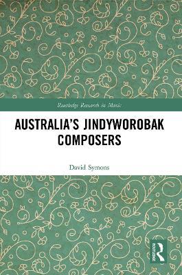 Australia’s Jindyworobak Composers - David Symons - cover