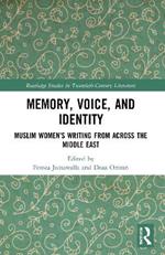 Memory, Voice, and Identity: Muslim Women's Writing from across the Middle East