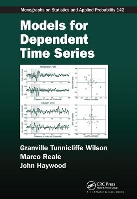 Models for Dependent Time Series - Granville Tunnicliffe Wilson,Marco Reale,John Haywood - cover