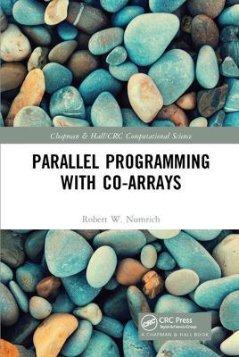 Parallel Programming with Co-arrays - Robert W. Numrich - cover