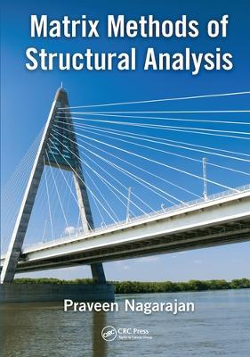 Matrix Methods of Structural Analysis - Praveen Nagarajan - cover