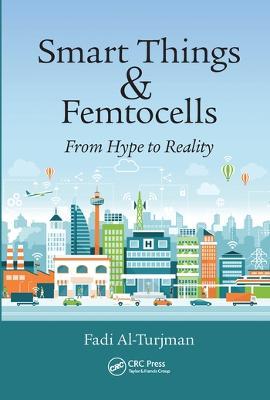Smart Things and Femtocells: From Hype to Reality - Fadi Al-Turjman - cover