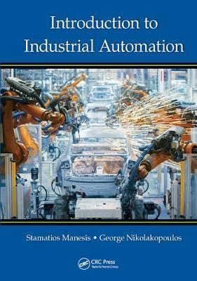 Introduction to Industrial Automation - Stamatios Manesis,George Nikolakopoulos - cover